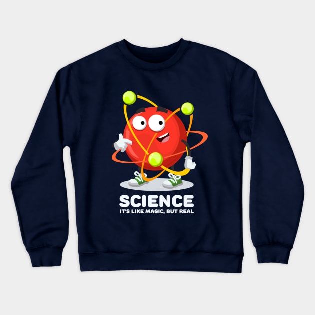 atom mascot showing himself  SCIENCE It's Like Magic, But Real Crewneck Sweatshirt by VizRad